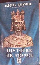 HISTOIRE DE FRANCE. Bainville