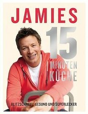 Jamies 15-Minuten-Küche: Blitzschnell, gesund und superl... | Buch | Zustand gut