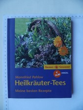 Heilkräuter-Tees - Meine besten Rezepte - Erlebnis Gesundheit
