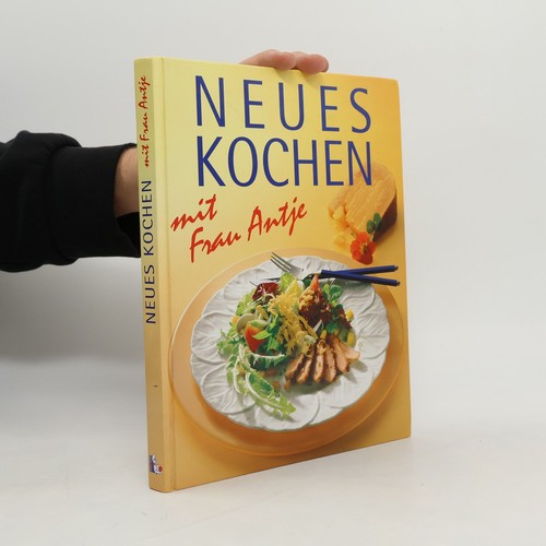 Neues kochen mit frau - neues, antje 