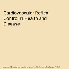 Cardiovascular Reflex Control in Health and Disease