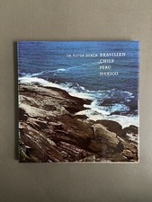 Alfried Krupp von Bohlen Halbach - Im Fluge durch Brasilien Chile Peru Mexiko