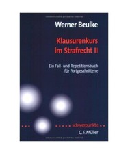 Klausurenkurs im Strafrecht II: Ein Fall- und Repetitionsbuch für Fortgeschritt
