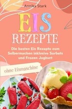 Eis rezepte ohne eismaschine - eis,