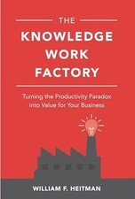 The Knowledge Work Factory: Turning the Producti... | Book | condition very good