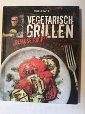 Vegetarisch Grillen Gemüse rockt! Von Tom Heinzle (2015 gebunden) Buch gebraucht