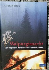 Walpurgisnacht: Von fliegenden Hexen und ekstatischen Tanzen, Christian Ratsch