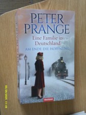 2019 -  " EINE FAMILIE IN DEUTSCHLAND" " AM ENDE DER HOFFNUNG"  PETER PRANGE