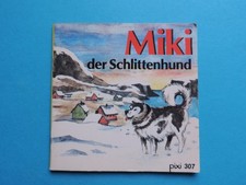 Pixi Buch alt - Nr. 307 Miki der Schlittenhund - Aufl. 1981
