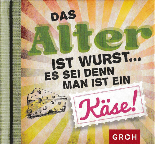 Das alter ist - alter,