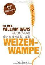 Weizenwampe: Warum Weizen dick und krank macht von ... | Buch | Zustand sehr gut