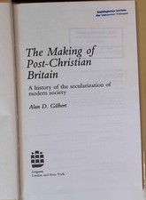 The Making of Post Christian Britain: History of the Secularization of Modern So