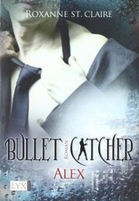 Bullet Catcher: Alex von St. Claire, Roxanne | Buch | Zustand gut
