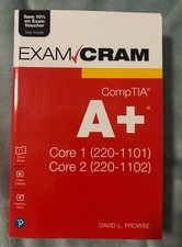 CompTIA A+ Core 1 (220-1101) and Core 2 (220-1102) Exam Cram | Dave Prowse