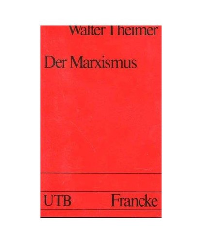 Der marxismus walter theimer - marxismus,,