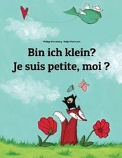 Bin ich klein suis petite - je,