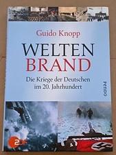 WELTENBRAND - Die Kriege der Deutschen im 20. Jahrhundert - von Guido Knopp