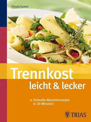 Trennkost leicht lecker - trennkost, &