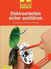 Elektroarbeiten sicher ausführen - selbst ist der Mann Elektroinstallation BUCH 