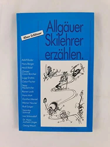 Allgäuer skilehrer erzählen - skilehrer,