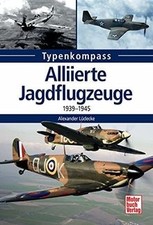 Alliierte Jagdflugzeuge: 1939-1945 (Typenkompass... | Book | condition very good