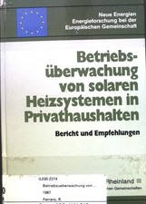 Betriebsüberwachung von solaren Heizsystemen in Privathaushalten. Bericht und Em