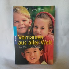 Vornamen aus aller Welt: Von Alissa bis Zoltán Voorgang Dr., Dietrich: