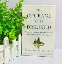 The Courage To Be Disliked:How