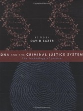 DNA and the Criminal Justice System: The Technology of Justice (