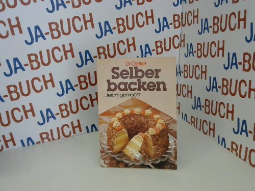 Selberbacken leicht gemacht - ., (