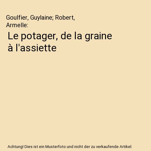 Potager la graine - de, à