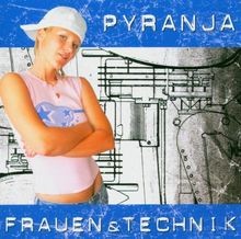 Frauen  Technik von Pyranja | CD | Zustand sehr gut