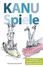 Kanuspiele - für Kajak und Kanadier: Für Kanulehrer... | Buch | Zustand sehr gut