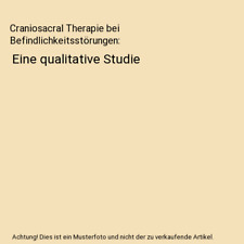 Craniosacral Therapie bei Befindlichkeitsstörungen: Eine qualitative Studie, Ka