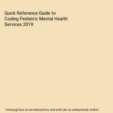 Quick Reference Guide to Coding Pediatric Mental Health Services 2019