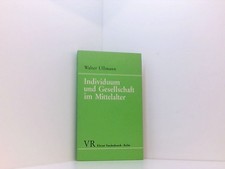 Individuum und Gesellschaft im Mittelalter Ullmann, Walter und Ruprecht Paque: