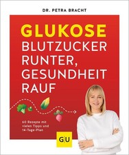 Glukose - Blutzucker runter