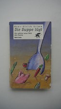 Hans-Ulrich Grimm - Die Suppe lügt - Die schöne neue Welt des Essens - (K84)