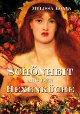Schönheit aus der Hexenküche von Melissa Bonya | Buch | guter Zustand