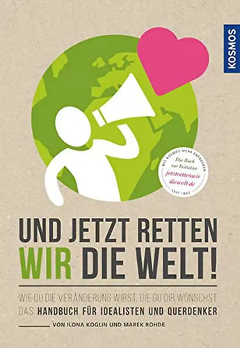 Und jetzt retten wir die - , welt
