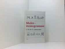 Malermonogramme I: 15.-17. Jahrhundert: Einf. v. Petra Hoftichova 1. 15. bis 17.