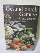 Gesund durch Gemüse - DDR Kochbuch für Gesunde Ernährung 600 Rezepte