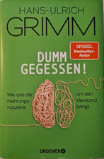 Hans-Ulrich Grimm - Dumm gegessen! (2021, Hardcover) Mängelexemplar