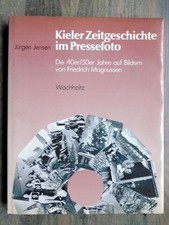 Kieler Zeitgeschichte im Pressefoto 40er/50er Jahre Bilder Friedrich Magnussen