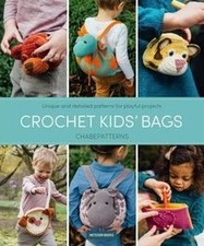 Crochet Kids Bags: Unique and Detailed Patterns ... | Book | condition like new