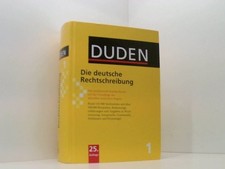 Duden - Die deutsche Rechtschreibung: Das umfassende Standardwerk auf der Grundl