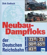 Endisch, Dirk - Neubaudampfloks der Deutschen Reichsbahn: 
