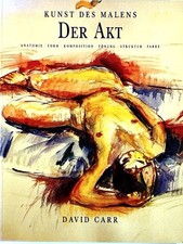 Der Akt. Anatomie, Form, Komposition, Tönung, Struktur, Farbe