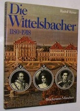 Die Wittelsbacher 1180 -1918