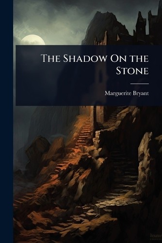 The shadow - on, stone